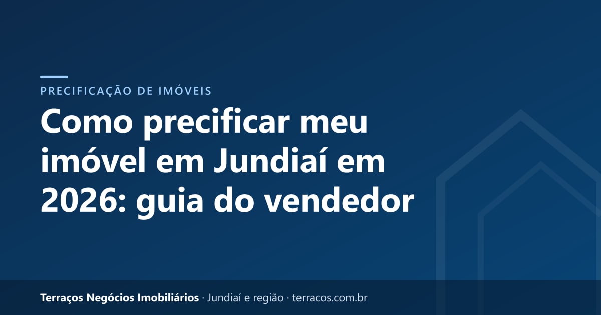 Como precificar meu imóvel em Jundiaí em 2026: guia do vendedor