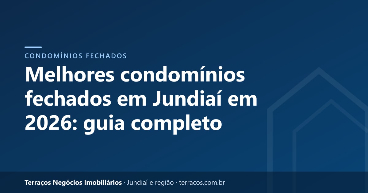 Melhores condomínios fechados em Jundiaí em 2026: guia completo