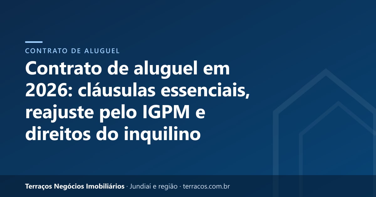Contrato de aluguel em 2026: cláusulas essenciais, reajuste pelo IGPM e direitos do inquilino