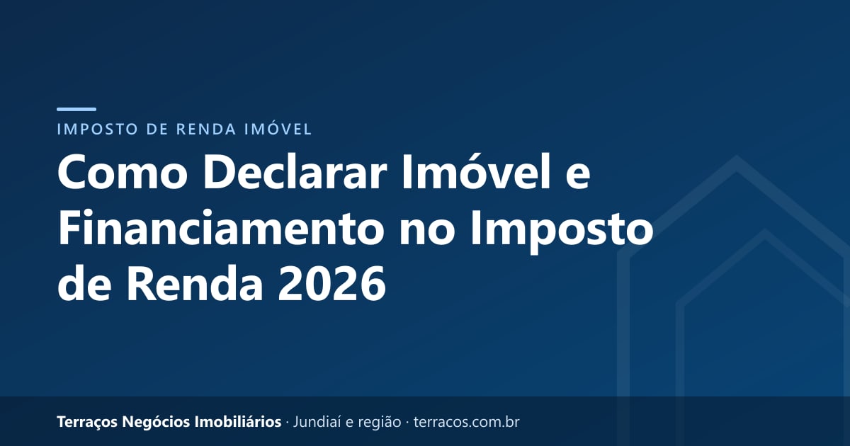Como Declarar Imóvel e Financiamento no Imposto de Renda 2026