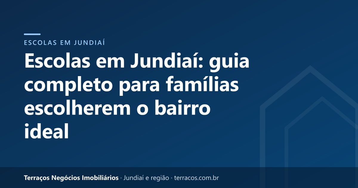 Escolas em Jundiaí: guia completo para famílias escolherem o bairro ideal