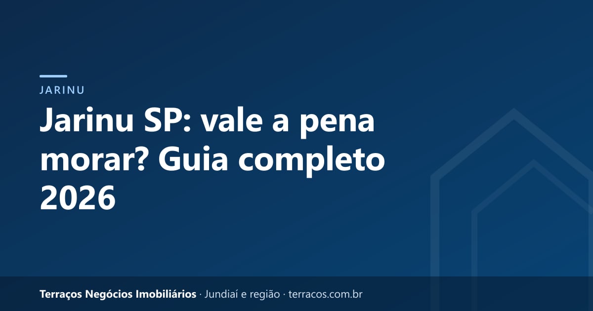 Jarinu SP: vale a pena morar? Guia completo 2026