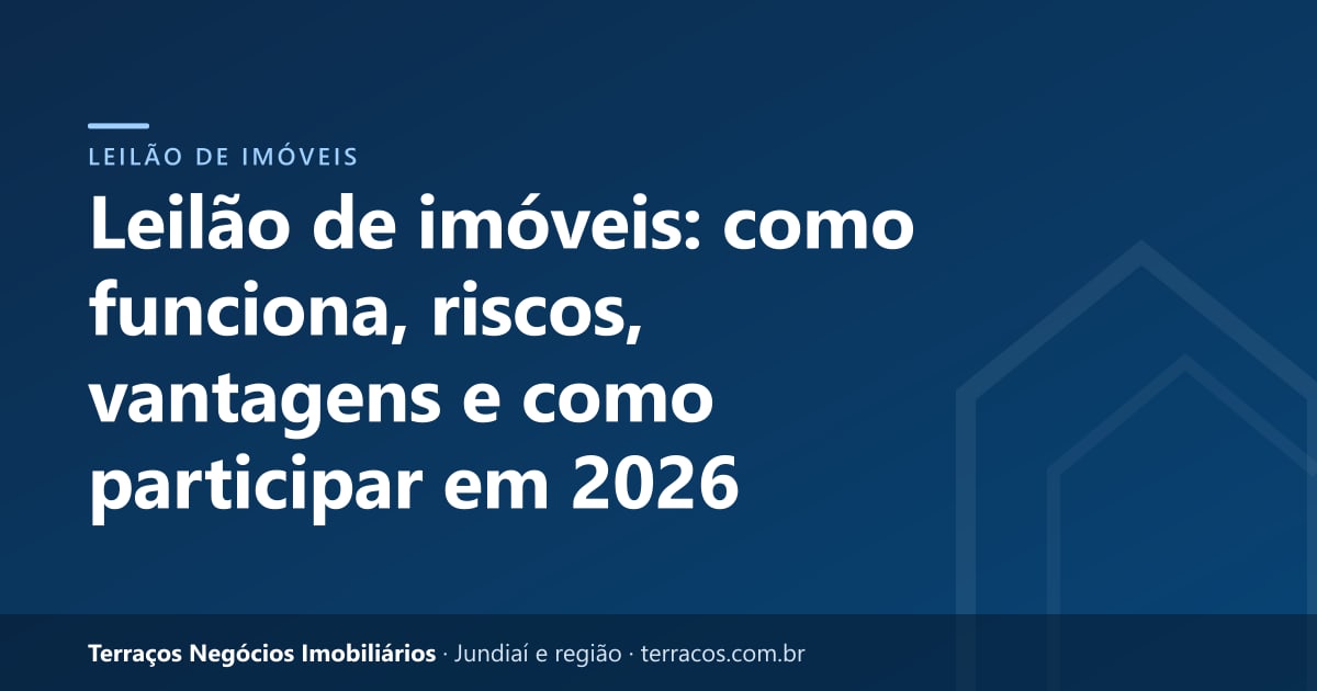 Leilão de imóveis: como funciona, riscos, vantagens e como participar em 2026