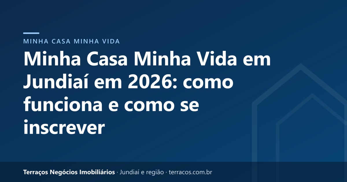 Minha Casa Minha Vida em Jundiaí em 2026: como funciona e como se inscrever