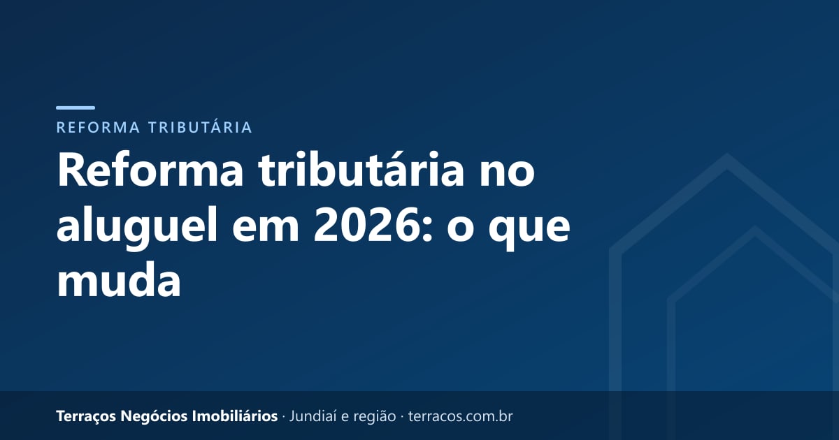 Reforma tributária no aluguel em 2026: o que muda