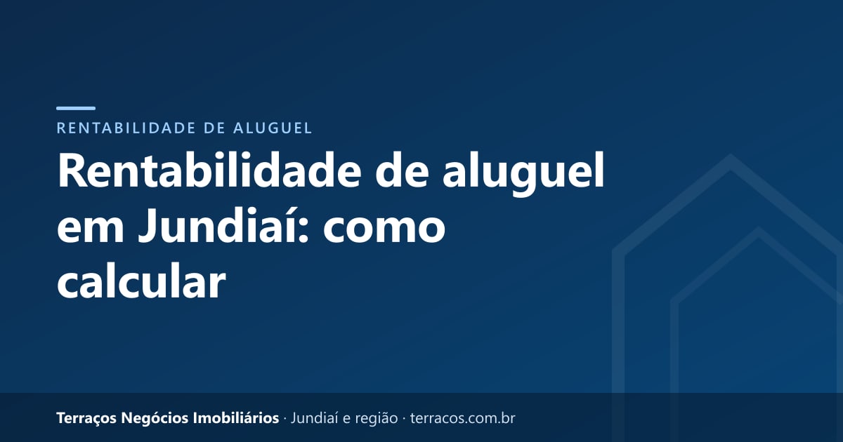 Rentabilidade de aluguel em Jundiaí: como calcular