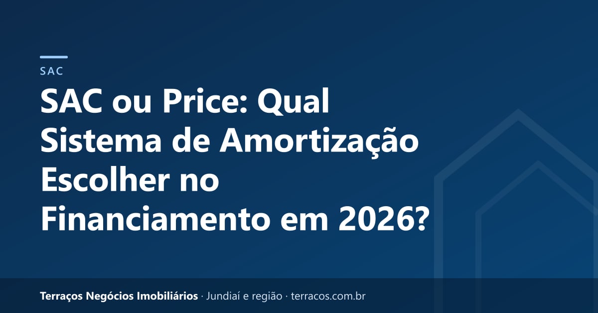 SAC ou Price: Qual Sistema de Amortização Escolher no Financiamento em 2026?