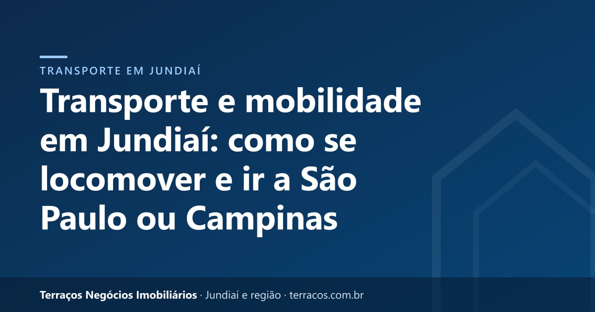 Transporte e mobilidade em Jundiaí: como se locomover e ir a São Paulo ou Campinas