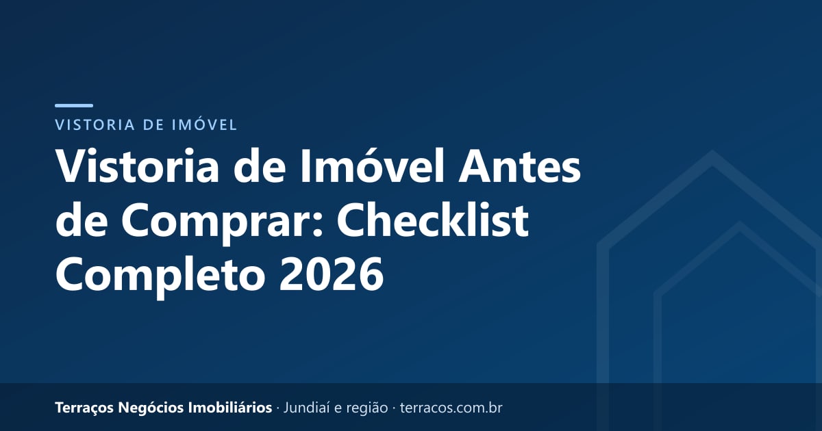 Vistoria de Imóvel Antes de Comprar: Checklist Completo 2026